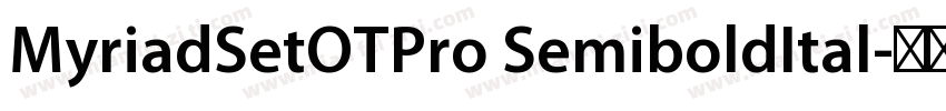 MyriadSetOTPro SemiboldItal字体转换
